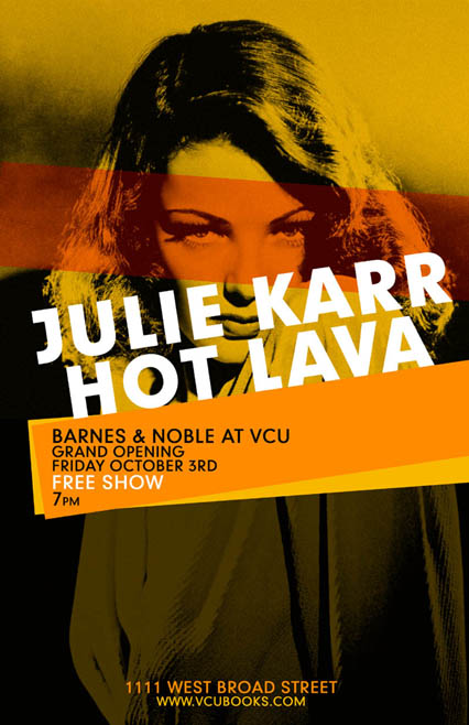 Rob Sheley - Posters - Julie Karr/ Hot Lava at VCU Poster Rob Sheley - Posters - Julie Karr/ Hot Lava at VCU Poster